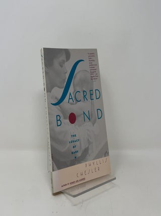 Item #427798 Sacred Bond: The Legacy of Baby M. Phyllis Chesler