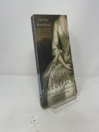 Dancing to the Precipice: The Life of Lucie de la Tour du Pin, Eyewitness to an Era