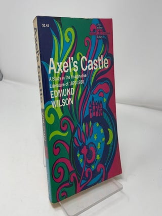Item #428182 Axel's Castle: A Study in the Imaginative Literature of 1870-1930. Edmund Wilson