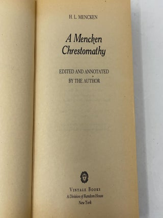 A Mencken Chrestomathy: His Own Selection of His Writings