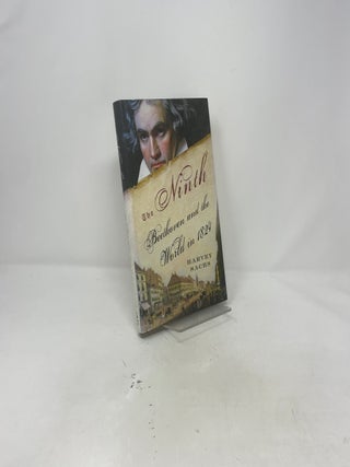 The Ninth: Beethoven and the World in 1824