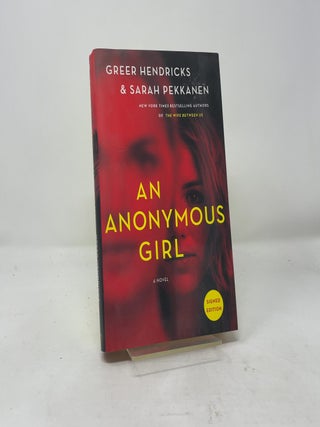 Item #428778 An Anonymous Girl. Greer Hendricks, Sarah Pekkanen