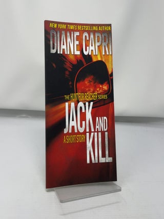 Item #428993 Jack and Kill (The Hunt for Jack Reacher Series). Diane Capri