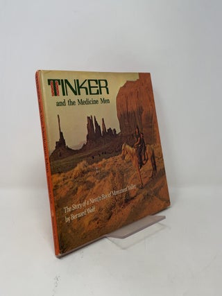 Tinker and the Medicine Men: The Story of a Navajo Boy of Monument Valley