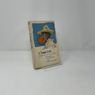 Yaqui Life: The Personal Chronicle of a Yaqui Indian