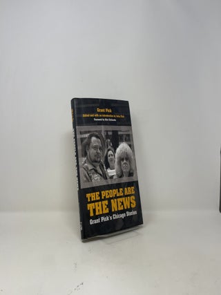 The People Are the News: Grant Pick's Chicago Stories