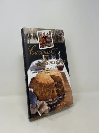 Item #429390 Cucina & Famiglia: Two Italian Families Share Their Stories, Recipes, And...