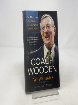 Coach Wooden: The 7 Principles That Shaped His Life and Will Change Yours