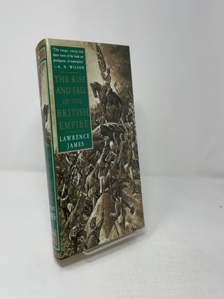 Item #429520 The Rise and Fall of the British Empire. Lawrence James