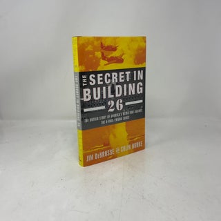 The Secret in Building 26: The Untold Story of America's Ultra War Against the U-boat Enigma Codes