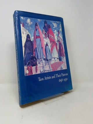 Item #429677 Taos Artists and Their Patrons, 1898-1950. Dean A. Porter, Teresa Hayes Ebie, Suzan...