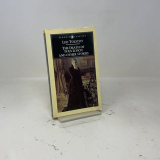 The Death of Ivan Ilyich and Other Stories