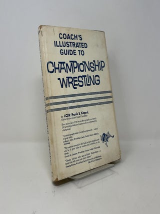 Coach's Illustrated Guide to Championship Wrestling