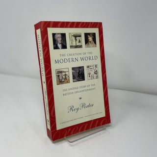 The Creation of the Modern World: The Untold Story of the British Enligfhtenment