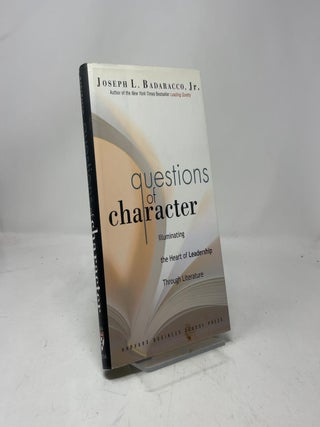 Questions of Character: Illuminating the Heart of Leadership Through Literature