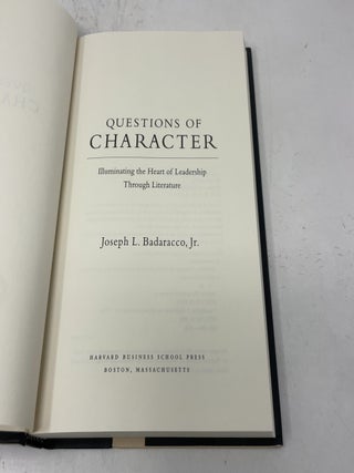 Questions of Character: Illuminating the Heart of Leadership Through Literature