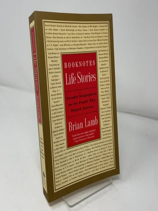 Item #429958 Booknotes: Life Stories: Notable Biographers on th. Brian Lamb