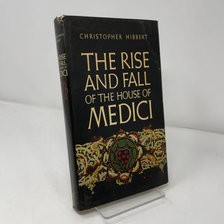 The Rise and Fall Of the House of Medici