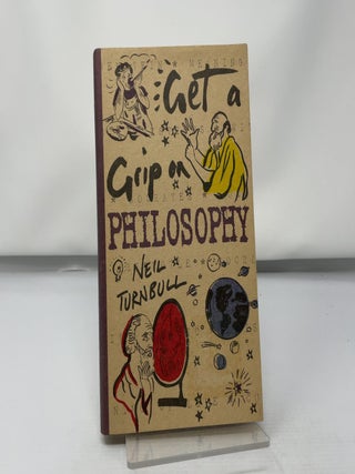 Get a Grip on Philosophy