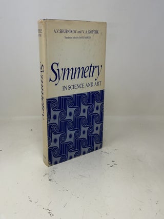 Item #430231 Symmetry in Science and Art. A V. Shubnikov, V A. Koptsik