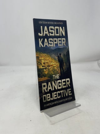 Item #430264 The Ranger Objective. Jason Kasper