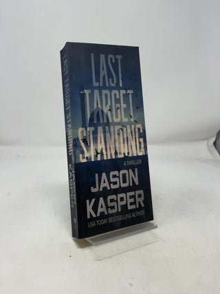 Item #430273 Last Target Standing: A David Rivers Thriller. Jason Kasper