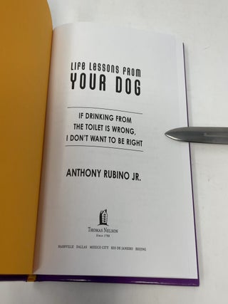 Life Lessons from Your Dog: If Drinking from the Toilet is Wrong, I Don't Want to be Right