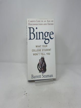 Binge: What Your College Student Won't Tell You