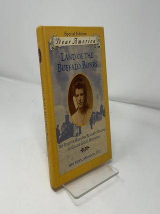 Land of the Buffalo Bones: The Diary of Mary Ann Elizabeth Rodgers, An English Girl in Minnesota