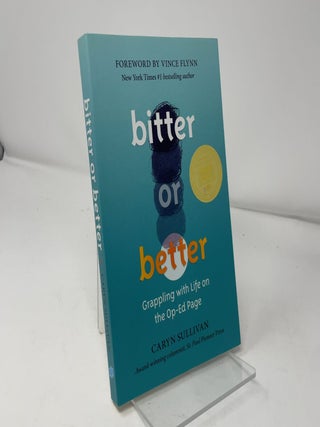 Item #431008 Bitter or Better. Caryn Sullivan