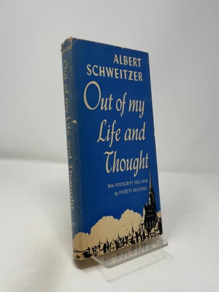 Item #431067 Out of My Life and Thought. Albert Schweitzer