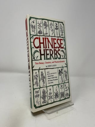Chinese Herbs, Their Botany, Chemistry, and Pharmacodynamics