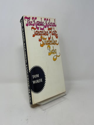 Item #431154 The Kandy-Kolored Tangerine-Flake Streamline Baby. Tom Wolfe