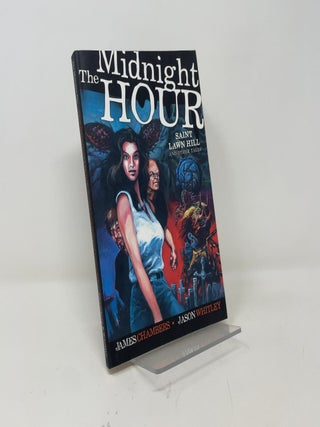 Item #431166 The Midnight Hour: Saint lawn Hill and Other Tales. James Chambers, Jason Whitley