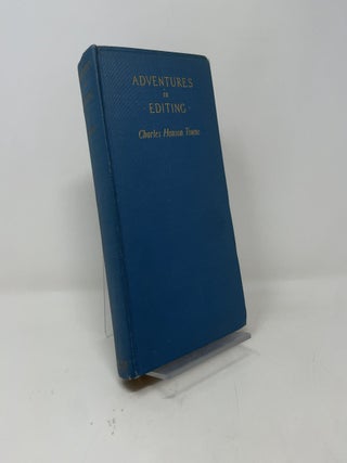 Item #431184 Adventures in Editing. Charles Hanson Towne