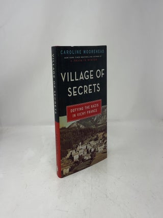 Village of Secrets: Defying the Nazis in Vichy France