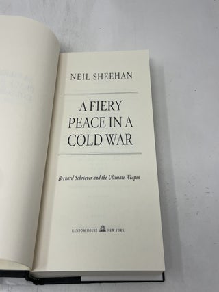 A Fiery Peace in a Cold War: Bernard Schriever and the Ultimate Weapon