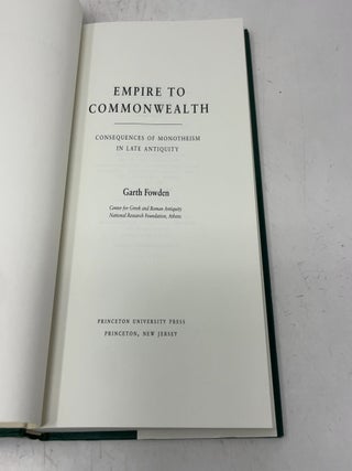 Empire to Commonwealth: Consequences of Monotheism in Late Antiquity