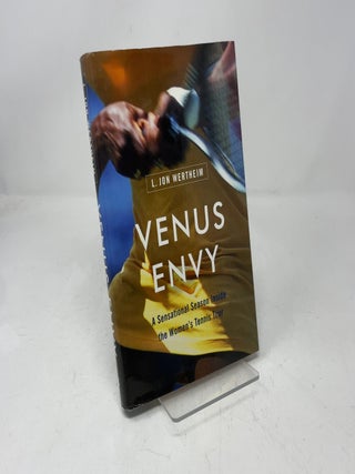 Item #431353 Venus Envy: A Sensational Season Inside the Women's Tennis Tour. L. Jon Wertheim