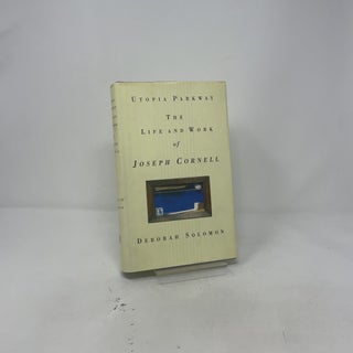 Utopia Parkway: The Life and Work of Joseph Cornell