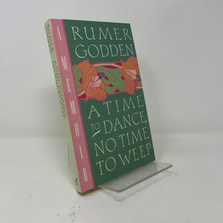 Item #431717 A Time to Dance, No Time to Weep. Rumer Godden