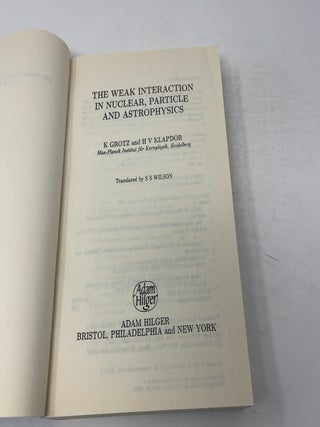 The Weak Interaction in Nuclear, Particle and Astr