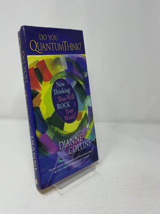 Item #432030 Do You QuantumThink?: New Thinking That Will Rock. Dianne Collins