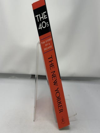 The 40s: The Story of a Decade (New Yorker: The Story of a Decade)