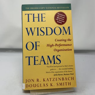 Item #432153 The Wisdom of Teams: Creating the High-Performance. Jon R. Katzenbach, Douglas K. Smith