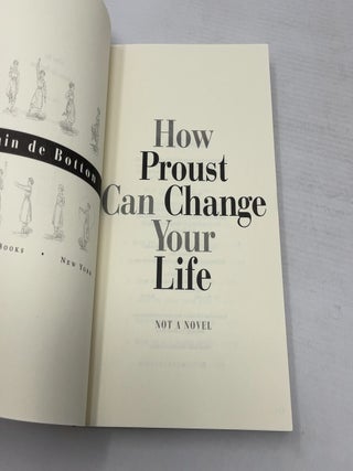 How Proust Can Change Your Life: Not a Novel