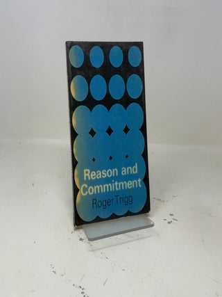 Reason and commitment.