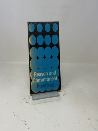 Reason and commitment.