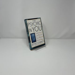 The Psychic in You: Understand and Harness Your Natural Psychic Power