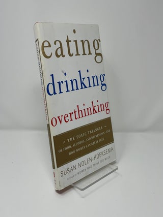 Eating, Drinking, Overthinking